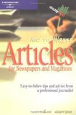 How to Write Articles for Newspapers and Magazines Jump-Start Your Career 2nd 9780768910797 Front Cover