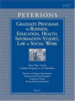 Peterson's Graduate Programs in Business, Education, Health, Information Studies, Law and Social Work