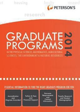 Graduate Programs in the Physical Sciences, Mathematics, Agricultural Sciences, the Environment, and Natural Resources 2014 (Grad 4)