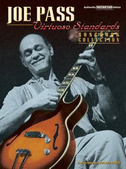 Joe Pass -- Virtuoso Standards Songbook Collection Authentic Guitar TAB  9780769217109 Front Cover