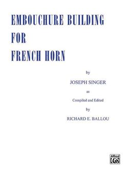 Embouchure Building for French Horn  9780769222615 Front Cover