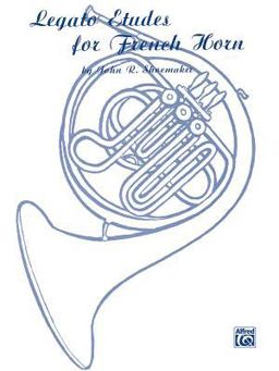 Legato Etudes for French Horn  9780769224145 Front Cover