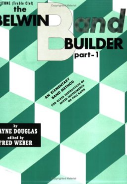 Belwin Band Builder, Part 1 Belwin Band Builder, Part 1