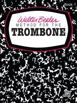 Walter Beeler Method for the Trombone, Bk 1  9780769225654 Front Cover