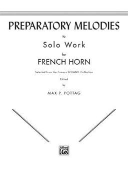 Preparatory Melodies to Solo Work for French Horn (from Schantl)  9780769226002 Front Cover