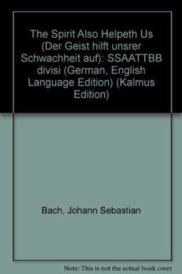 The Spirit Also Helpeth Us (der Geist Hilft Unsrer Schwachheit Auf)