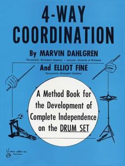 4-Way Coordination A Method Book for the Development of Complete Independence on the Drum Set  9780769233703 Front Cover
