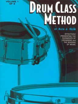 Drum Class Method, Vol 1 Effectively Presenting the Rudiments of Drumming and the Reading of Music  9780769233758 Front Cover