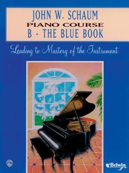 John W. Schaum Piano Course B -- the Blue Book  9780769235813 Front Cover
