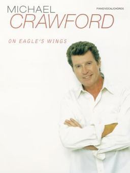 Michael Crawford -- on Eagle's Wings