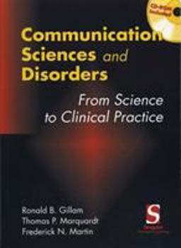 Communication Sciences and Disorders : from Research to Clinical Practice, Introduction (with CD-ROM) Communication Sciences and Disorders : from Research to Clinical Practice, Introduction (with CD-ROM)