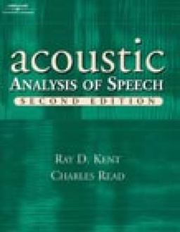 Acoustic Analysis of Speech 2nd 9780769301129 Front Cover