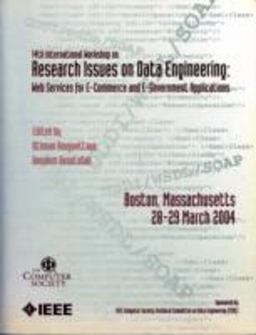 14th International Workshop on Research Issues in Data Engineering (RIDE-WS-ECEG 2004) 14th International Workshop on Research Issues in Data Engineering (RIDE-WS-ECEG 2004)