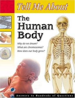 Tell Me about the Human Body