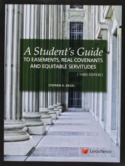 Student's Guide to Easements, Real Covenants, and Equitable Servitudes 3rd 9780769846088 Front Cover