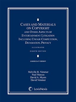 Cases and Materials on Copyright and Other Aspects of Entertainment Litigation Including Unfair Competition, Defamation, Privacy