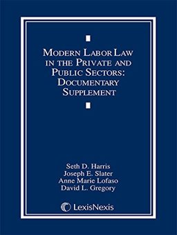 Modern Labor Law in the Private and Public Sectors Documentary Supplement