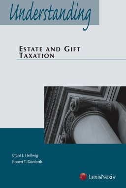 Understanding Estate and Gift Taxation  9780769881652 Front Cover