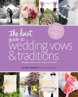 Knot Guide to Wedding Vows and Traditions [Revised Edition] Readings, Rituals, Music, Dances, and Toasts  9780770433796 Front Cover