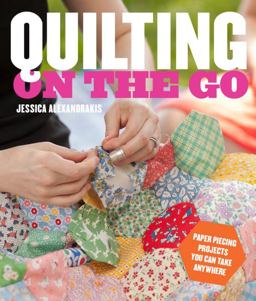 Quilting on the Go English Paper Piecing Projects You Can Take Anywhere  9780770434120 Front Cover