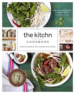 Kitchn Cookbook Recipes, Kitchens and Tips to Inspire Your Cooking  9780770434434 Front Cover