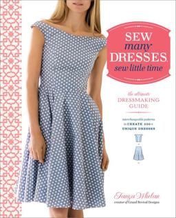 Sew Many Dresses, Sew Little Time The Ultimate Dressmaking Guide  9780770434946 Front Cover