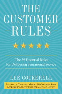 Customer Rules The 39 Essential Rules for Delivering Sensational Service  9780770435608 Front Cover