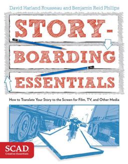 Storyboarding Essentials SCAD Creative Essentials (How to Translate Your Story to the Screen for Film, TV, and Other Media)  9780770436940 Front Cover