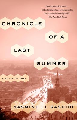 Chronicle of a Last Summer A Novel of Egypt  9780770437312 Front Cover