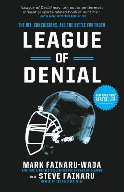 League of Denial The NFL, Concussions, and the Battle for Truth  9780770437565 Front Cover