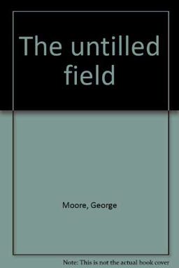 The Untilled Field