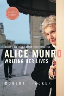 Alice Munro: Writing Her Lives  9780771085109 Front Cover
