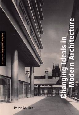 Changing Ideals in Modern Architecture, 1750-1950 Second Edition 2nd 9780773517752 Front Cover