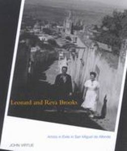 Leonard and Reva Brooks Artists in Exile in San Miguel de Allende  9780773522985 Front Cover