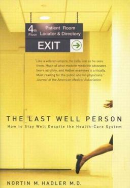 Last Well Person How to Stay Well Despite the Health-Care System  9780773527959 Front Cover