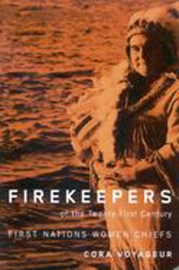Firekeepers of the Twenty-First Century First Nations Women Chiefs  9780773532175 Front Cover