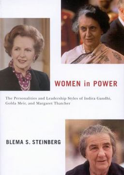 Women in Power The Personalities and Leadership Styles of Indira Gandhi, Golda Meir, and Margaret Thatcher  9780773533561 Front Cover
