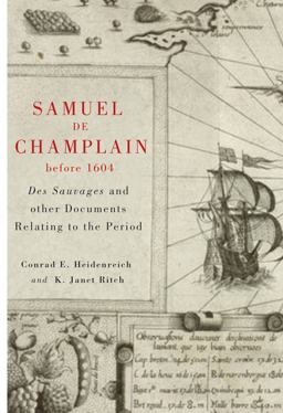 Samuel de Champlain Before 1604 Des Sauvages and Other Documents Related to the Period  9780773537576 Front Cover