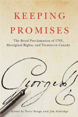 Keeping Promises The Royal Proclamation of 1763, Aboriginal Rights, and Treaties in Canada  9780773545878 Front Cover