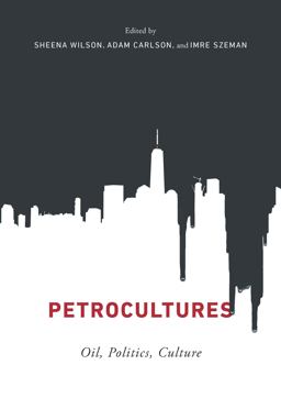 Petrocultures Oil, Politics, Culture  9780773550384 Front Cover