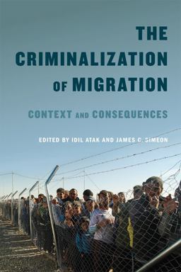 Criminalization of Migration Context and Consequences 3rd 9780773554467 Front Cover