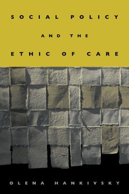 Social Policy and the Ethic of Care  9780774810715 Front Cover