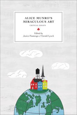 Alice Munro's Miraculous Art Critical Essays  9780776624334 Front Cover