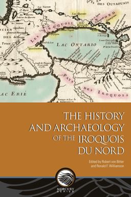 The History and Archeology of the Iroquois du Nord The History and Archeology of the Iroquois du Nord