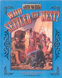 Who Settled the West?  9780778701071 Front Cover