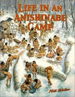 Life in an Anishinabe Camp Life in an Anishinabe Camp
