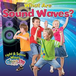 What Are Sound Waves? What Are Sound Waves?