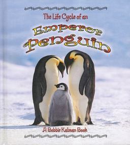 The Life Cycle of an Emperor Penguin The Life Cycle of an Emperor Penguin