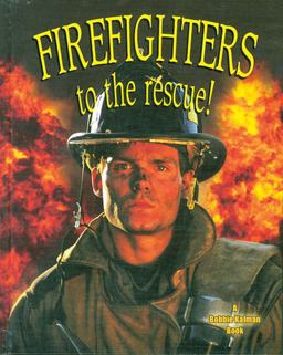 Firefighters to the Rescue! Firefighters to the Rescue!