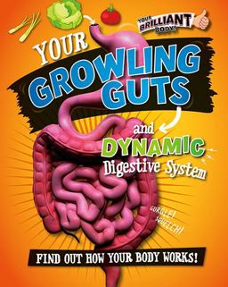 Your Growling Guts and Dynamic Digestive System